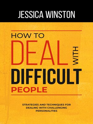cover image of HOW TO DEAL WITH DIFFICULT PEOPLE